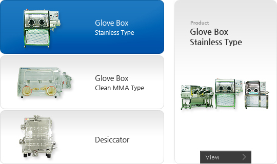 Glove Box Stainless Type, Glove Box clean MMA Type, Desiccator