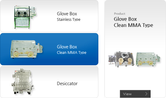 Glove Box clean MMA Type, Glove Box Stainless Type, Glove Box clean MMA Type, Desiccator