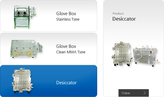 Desiccator, Glove Box Stainless Type, Glove Box clean MMA Type, Desiccator